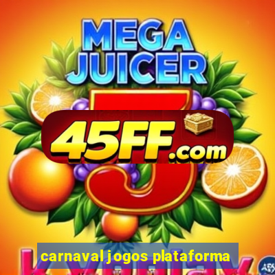 carnaval jogos plataforma
